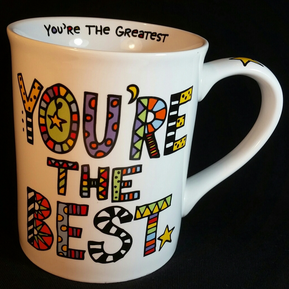 Our Name Is Mud YOU'RE THE BEST, GREATEST, AWESOME